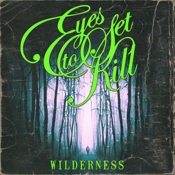 Eyes Set To Kill - Wilderness [Single] (2024)