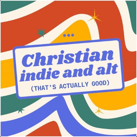 Various Artists - Christian Indie and Alt (That's Actually Good) (2024) Mp3 320kbps  63e06afd9aa2f7b54f1a2e0c06c3217e