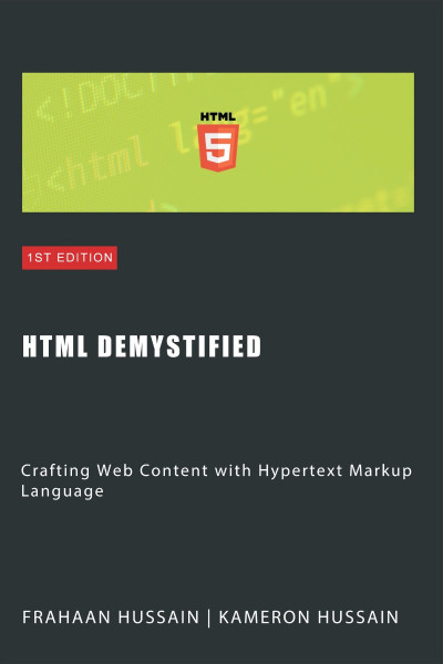 HTML Demystified: Crafting Web Content with Hypertext Markup Language - Kameron Hu... Ebe95f3c828c2a245eb8149eb5386f9f