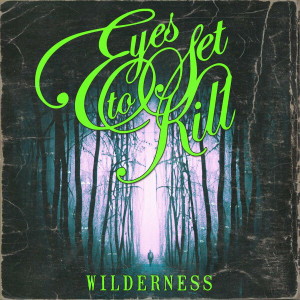 Eyes Set To Kill - Wilderness [Single] (2024)