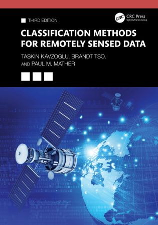 Classification Methods for Remotely Sensed Data, 3rd Edition