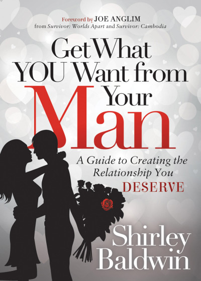 Get What You Want from Your Man: A Guide to Creating the Relationship You Deserve ... 00c18fe4df538fc6b4753b2a71bcbf7d