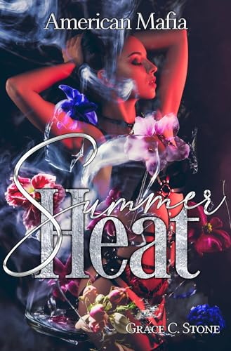 Grace C. Stone - American Mafia - Summer Heat (Mafia Seasons 7)