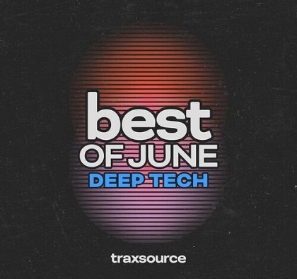 Traxsource Top 100 Deep Tech Of June 2024