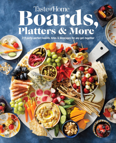 Taste of Home Boards, Platters & More: 219 Party Perfect Boards, Bites & Beverages... Daafbab185ccf0bc66908f4ce04c1ce7