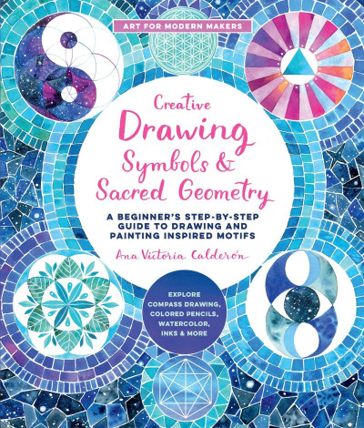 Creative Drawing: Symbols and Sacred Geometry: A Beginner's Step-by-Step Guide to ... B450a2df13df7300b2b4a3572d8b8ffc