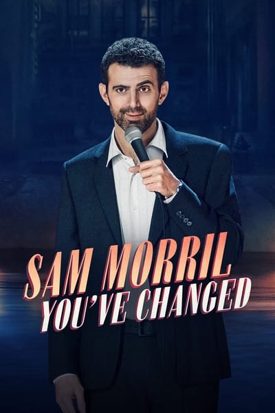 Sam Morril Youve Changed (2024) 2160p 4K WEB 5 1-LAMA A912bf5b7ae9a96b9da45322639c6000