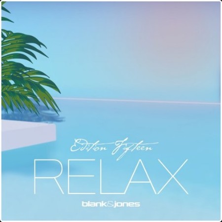 Blank & Jones - Relax Edition 15 (2024) [16Bit-44 1kHz] FLAC  E15d2c899b0407c6e866a9e1c3b06002