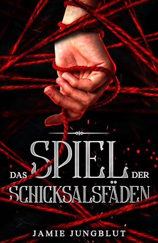 Jungblut, Jamie - Das Spiel der Schicksalsf&auml;den