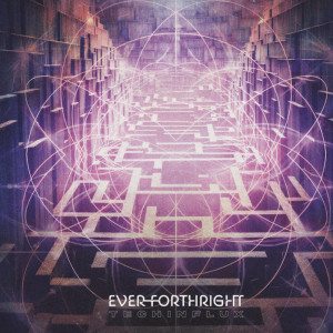 Ever Forthright - Techinflux (2024)