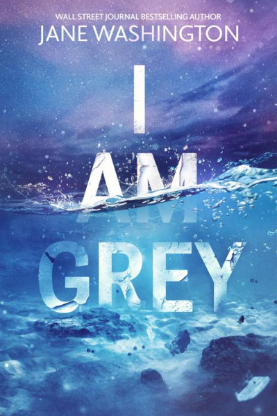 I Am Grey - Jane Washington