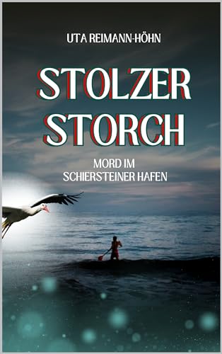 Uta Reimann-H&ouml;hn - Stolzer Storch: Mord im Schiersteiner Hafen (Madita Bergs Ermittlungen 2)