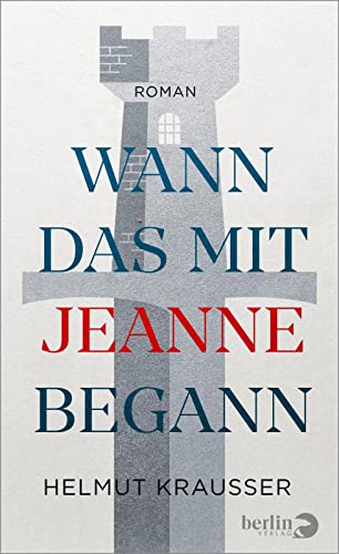 Cover: Krausser, Helmut - Wann das mit Jeanne begann