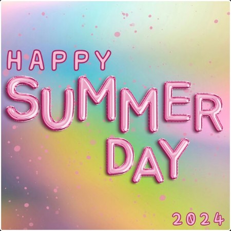 Various Artists - Happy Summer Day 2024 (2024) Mp3 320kbps  7931cfb3ee6892c3265bb112afc5a062