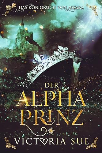 Victoria Sue - Der Alpha Prinz