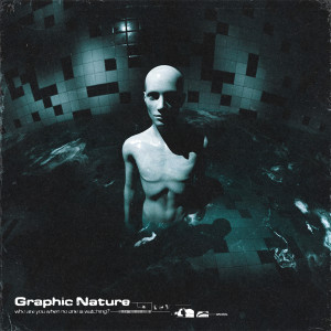 Graphic Nature - Graphic Nature - Who Are You When No One Is Watching? (2024)