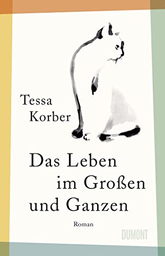 Cover: Korber, Tessa - Das Leben im Gro&szlig;en und Ganzen