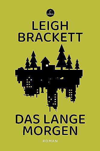 Cover: Leigh Brackett - Das lange Morgen