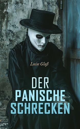 Cover: Luise Gla&szlig; - Der panische Schrecken