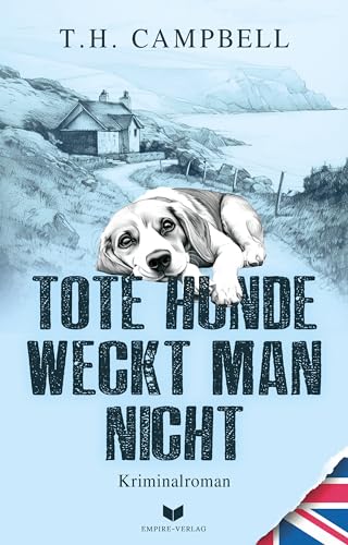 T. H. Campbell - Tote Hunde weckt man nicht (Ein Fall f&uuml;r Sara Rattlebag 4)