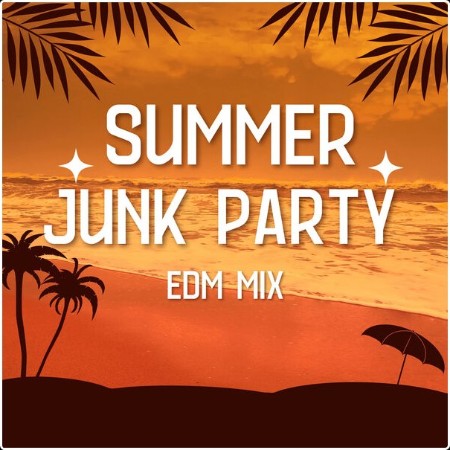 Various Artists - Summer Junk Party EDM Mix (2024) Mp3 320kbps  803ae14a7fe35964cb751bcaf2180ab2