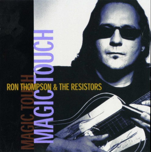 Ron Thompson & The Resistors - Magic Touch (1998) [lossless]