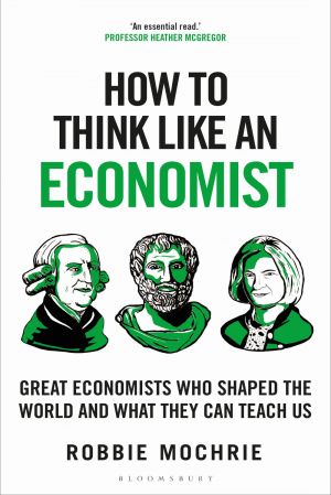 How to Think Like an Economist: Great Economists Who Shaped the World and What They Can Teach Us (How to Think) (True PDF)