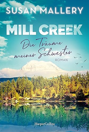 Cover: Mallery, Susan - Mill Creek - Die Tr&auml;ume meiner Schwester