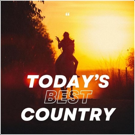 Various Artists - Today's Best Country (2024) Mp3 320kbps  25c1214109f1b444340367c4b80650e6