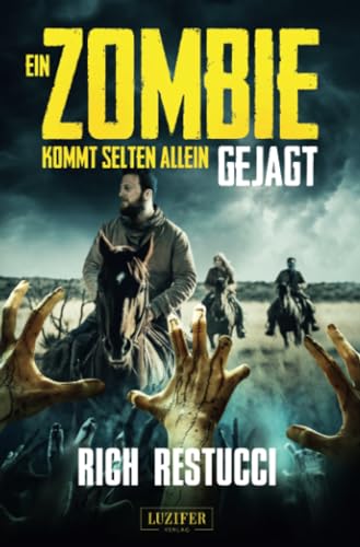 Cover: Restucci, Rich - Ein Zombie Kommt Selten Allein 3: Gejagt