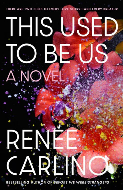 This Used to Be Us: A Novel - Renée Carlino