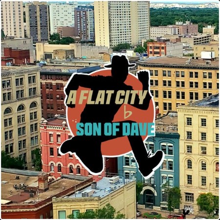 Son Of Dave - A Flat City (2024) [16Bit-44 1kHz] FLAC  Bc70862a943e879c3b66f901c0f40235