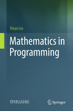 Mathematics in Programming by Xinyu Liu