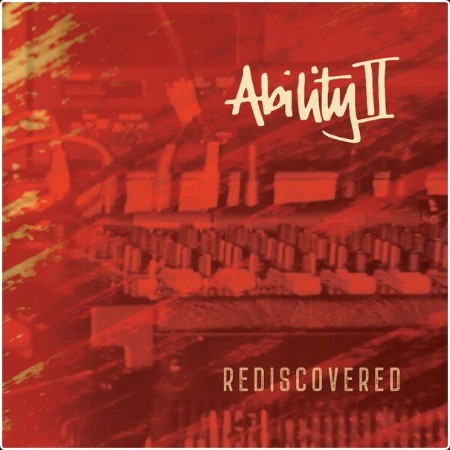 Ability II - REDISCOVERED (2024) [24Bit-44 1kHz] FLAC  F0f459406ec969a607a8271ac64a565a