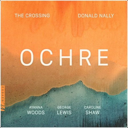 The Crossing - Ochre (2024) [24Bit-96kHz] FLAC  08dcf3906325e2e600c3c31b068b9462