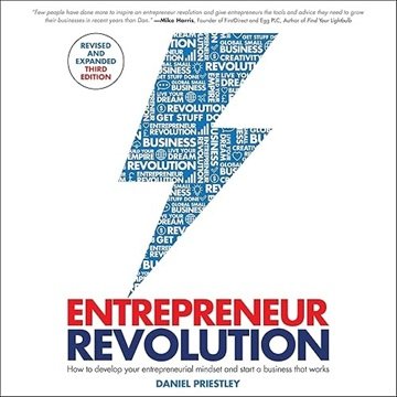 Entrepreneur Revolution: How to Develop your Entrepreneurial Mindset and Start a Business that Wo...