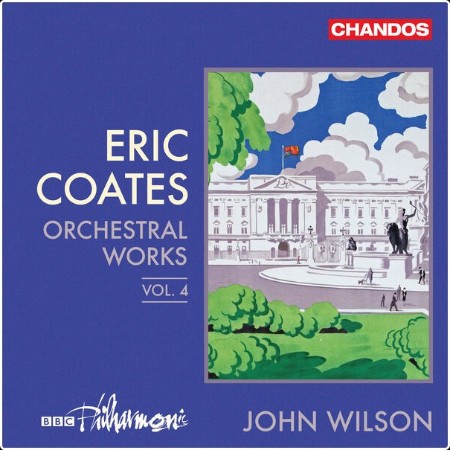 BBC Philharmonic Orchestra - Eric Coates Orchestral Works Vol  4 (2024) [24Bit-96kHz] FLAC  9cd00362a861c2d63382a77740ef6c77