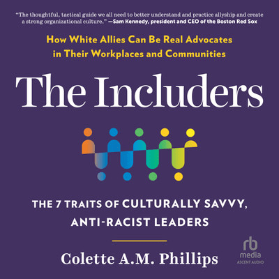 The lncluders: The 7 Traits of Culturally Savvy, Anti-Racist Leaders [Audiobook]