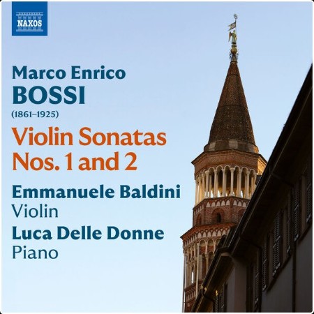 Emmanuele Baldini - Bossi Violin Sonatas Nos  1 & 2 Opp  82 & 117 (2024) [24Bit-96kHz] FLAC  7a02a9e0f2b73e0cf31d5a296b6c3f86