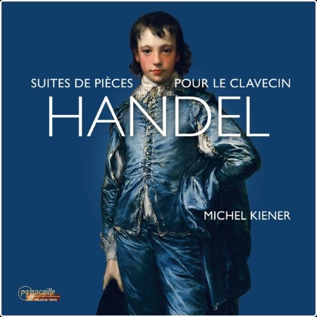 Michel Kiener - Handel Suites de pièces pour le clavecin (2024) [24Bit-44 1kHz] FLAC  E7d95901b4d80559cc8d8eb9f40e5a93