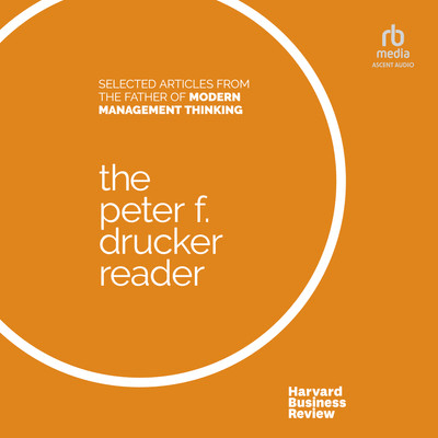 The Peter F. Drucker Reader [Audiobook]