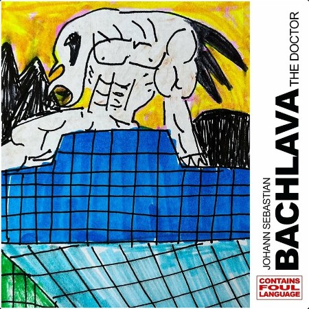 Action Bronson - JOHANN SEBASTIAN BACHLAVA THE DOCTOR (2024) Mp3 320kbps  0cfde7912674bc1c8a84bc39986910ce