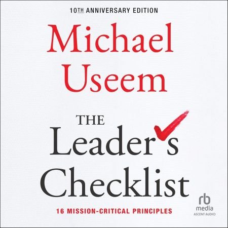 The Leader's Checklist, 10th Anniversary Edition: 16 Mission-Critical Principles [Audiobook]