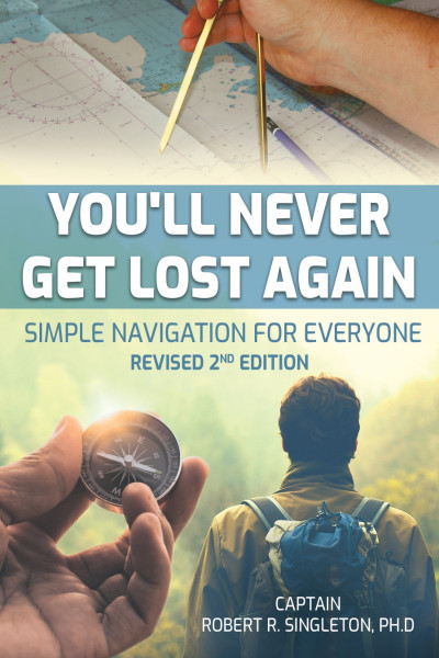 You'll Never Get Lost Again: Simple Navigation for Everyone Revised  - Robert Sing... 74700834a7539bb452b5b61b38ef2a06