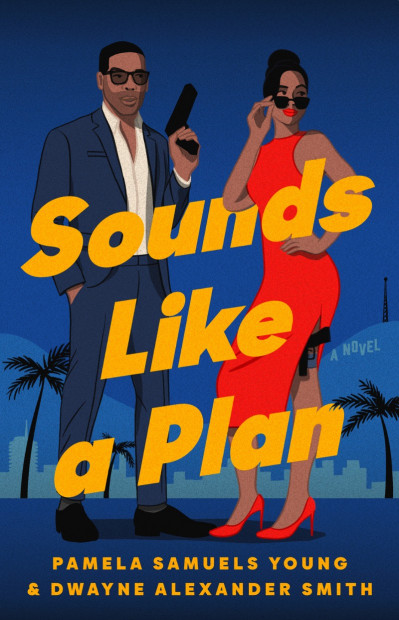 Sounds Like a Plan: A Novel - Pamela Samuels Young 2d48f3e2782559dd00b7266307f2c824