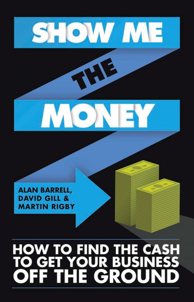 Show Me the Money: How to Find the Cash to Get Your Business Off the Ground - Alan... 7d4dcd27de3c40dfa23e3aeab37e6b2c