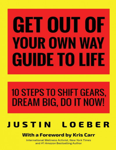 Get Out of Your Own Way Guide to Life: 10 Steps to Shift Gears, Dream Big, Do It N... 76a282aba0bfce46937ac06350909b36