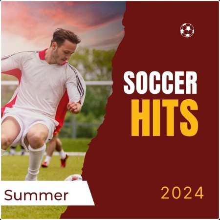 Various Artists - Soccer Hits - SUMMER 2024 (2024) Mp3 320kbps  B90047324c9210d4d4b93eedb297be40