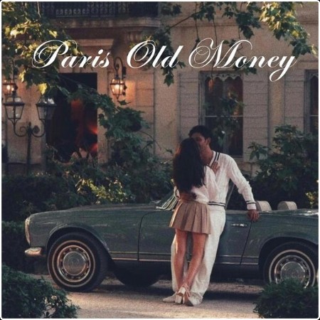 Various Artists - Paris Old Money (2024) Mp3 320kbps  021c5cf385a9322a91422f1f4657ef46