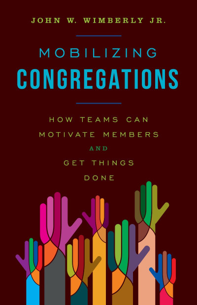 Mobilizing Congregations: How Teams Can Motivate Members and Get Things Done - Joh... 4c5dcf0bcec902414abc6ba0a37dfb4c